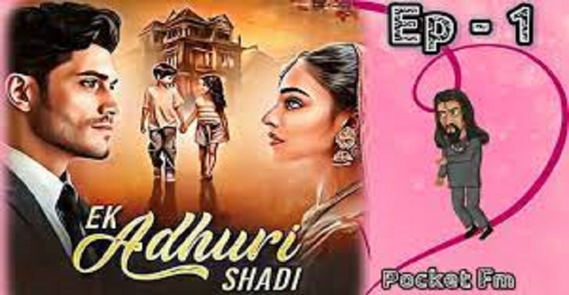 Ek Adhuri Shaadi on Pocket FM All Episodes Download Free